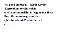 Vicc: Kovács a villamosmegállóban találkozik Szabóval, aki szipog, és szemét törölgeti…