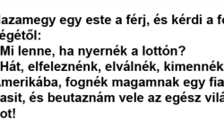 Humor: Hazamegy egy este a férj, és kérdi a felségétől